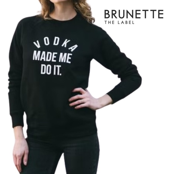 Brunette the Label “Vodka Made Me Do It” Sweatshirt – Black | Size S/M - Picture 1 of 9